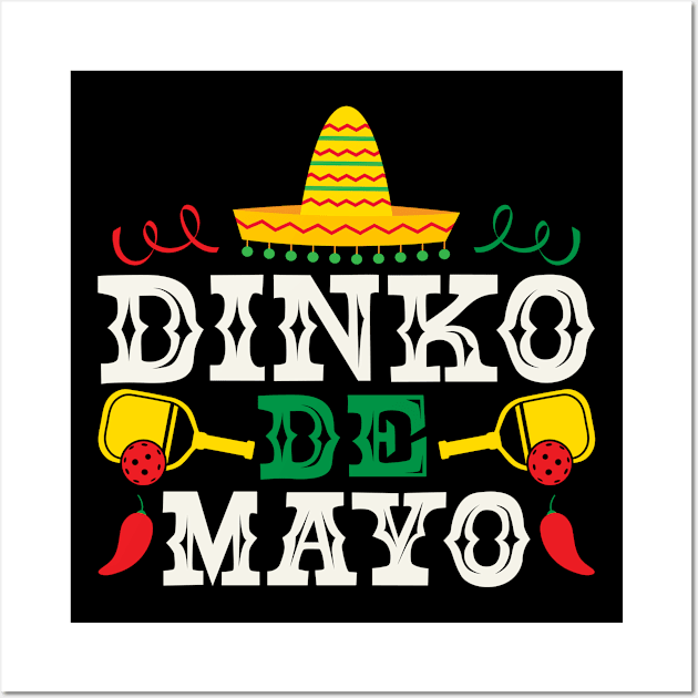 Pickleball Tournament Dinko De Mayo Wall Art by Caskara